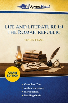Life and Literature in the Roman Republic (Cram Edition)