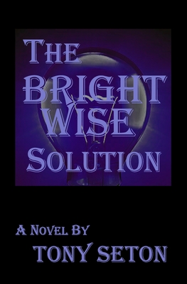 The Bright Wise Solution