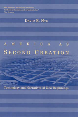 America as Second Creation: Technology and Narratives of New Beginnings