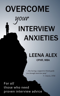 Overcome your interview anxieties : Reduce your interview jitters