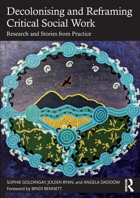 Decolonising and Reframing Critical Social Work: Research and Stories from Practice