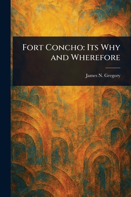 Fort Concho: Its Why and Wherefore
