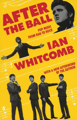 After the Ball : Pop Music from Rag to Rock