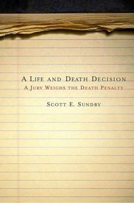 Life and Death Decision: A Jury Weighs the Death Penalty