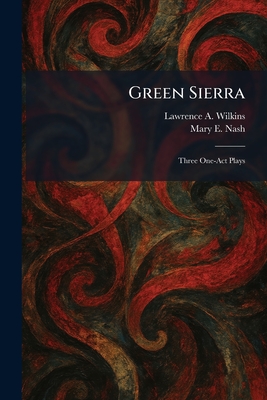 Green Sierra: Three One-Act Plays