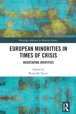 European Minorities in Times of Crisis: Negotiating Identities