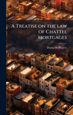 A Treatise on the law of Chattel Mortgages
