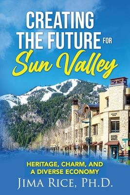 Creating the Future for Sun Valley: Heritage, Charm, and a Diverse Economy