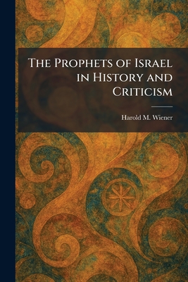 The Prophets of Israel in History and Criticism