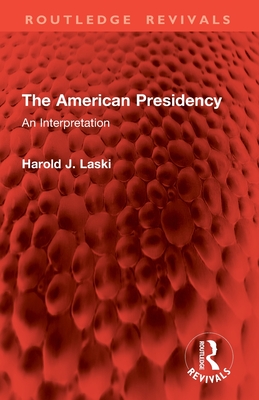 The American Presidency: An Interpretation