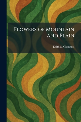 Flowers of Mountain and Plain