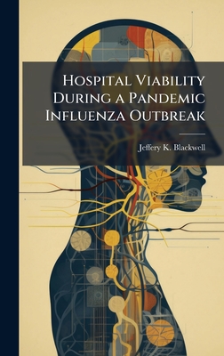 Hospital Viability During a Pandemic Influenza Outbreak