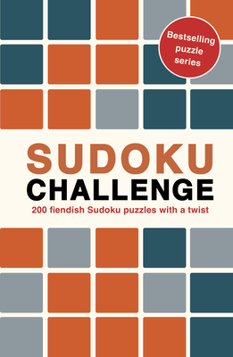 Sudoku Challenge : 200 fiendish Sudoku puzzles with a twist