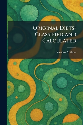 Original Diets-Classified and Calculated