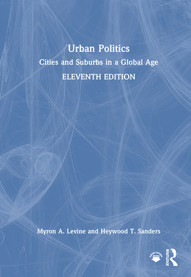 Urban Politics: Cities and Suburbs in a Global Age