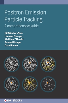 Positron Emission Particle Tracking : A comprehensive guide
