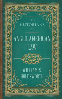 The Historians of Anglo-American Law