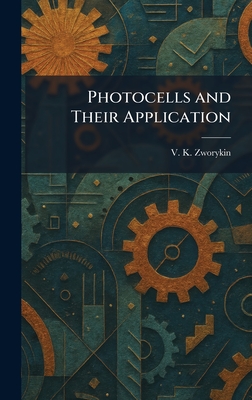 Photocells and Their Application