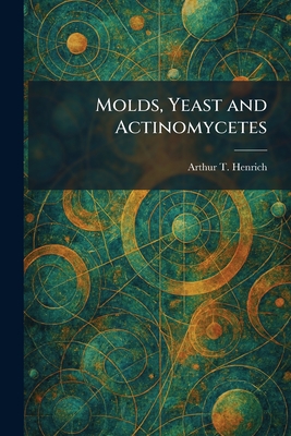 Molds, Yeast and Actinomycetes