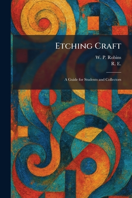 Etching Craft: A Guide for Students and Collectors