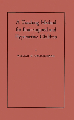 A Teaching Method for Brain-Injured and Hyperactive Children: A Demonstration-Pilot Study