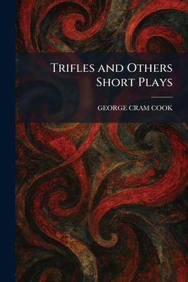 Trifles and Others Short Plays