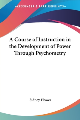 A Course of Instruction in the Development of Power Through Psychometry