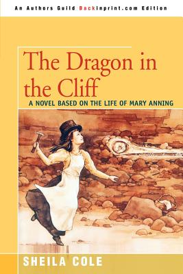 The Dragon in the Cliff:A Novel Based on the Life of Mary Anning