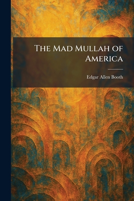 The Mad Mullah of America