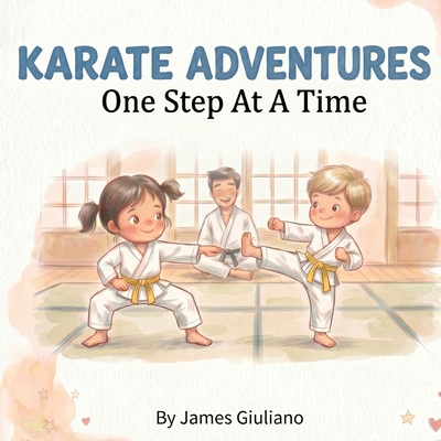 KARATE ADVENTURES: One Step At A Time