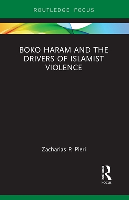 Boko Haram and the Drivers of Islamist Violence