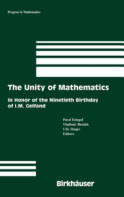 The Unity of Mathematics : In Honor of the Ninetieth Birthday of I.M. Gelfand