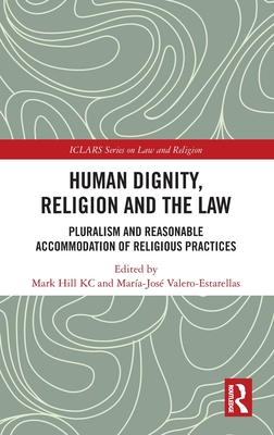 Human Dignity, Religion and the Law: Pluralism and Reasonable Accommodation of Religious Practices