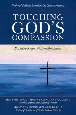 Touching God's Compassion: Baptism/Reconciliation/Anointing