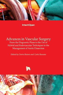 Advances in Vascular Surgery - From the Diagnostic Phase to the Use of Hybrid and Endovascular Techniques in the Management of Aortic Dissection:From