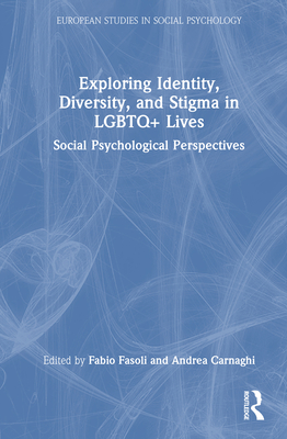 Exploring Identity, Diversity and Stigma in LGBTQ+ Lives: Social Psychological Perspectives
