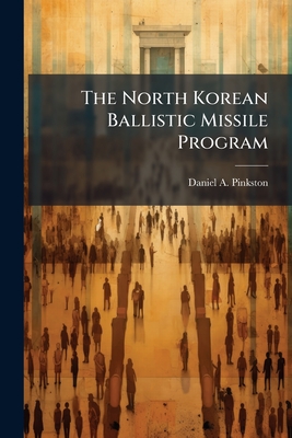 The North Korean Ballistic Missile Program