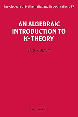 An Algebraic Introduction to K-Theory