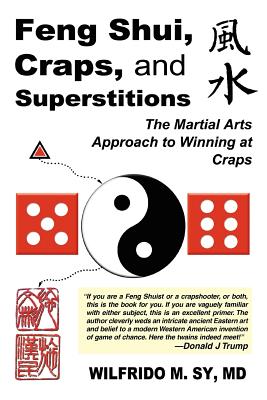 Feng Shui, Craps, and Superstitions: The Martial Arts Approach to Winning at Craps