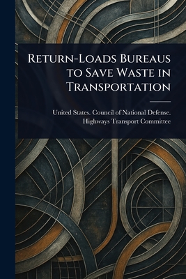 Return-Loads Bureaus to Save Waste in Transportation