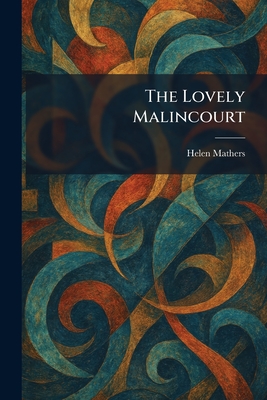 The Lovely Malincourt