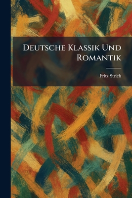 Deutsche Klassik Und Romantik