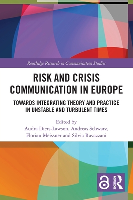 Risk and Crisis Communication in Europe: Towards Integrating Theory and Practice in Unstable and Turbulent Times