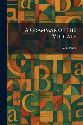A Grammar of the Vulgate