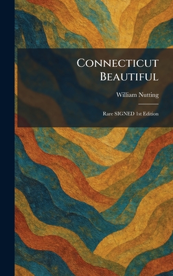 Connecticut Beautiful: Rare SIGNED 1st Edition