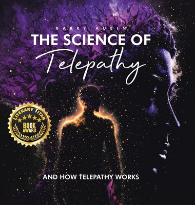 The Science of Telepathy: And How Telepathy Works