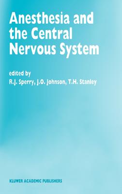 Anesthesia and the Central Nervous System : Papers presented at the 38th Annual Postgraduate Course in Anesthesiology, February 19-23, 1993