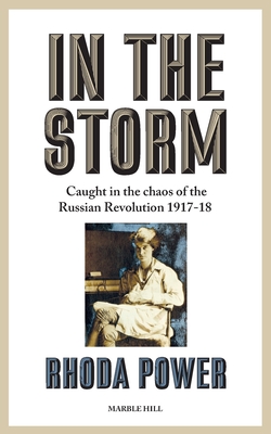 IN THE STORM: Caught in the chaos of the Russian Revolution 1917-18