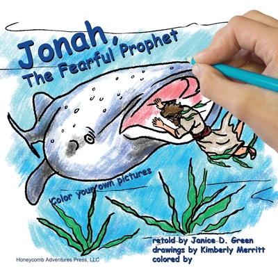 Jonah, the Fearful Prophet: Color your own pictures