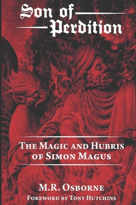 Son of Perdition: The Magic and Hubris of Simon Magus